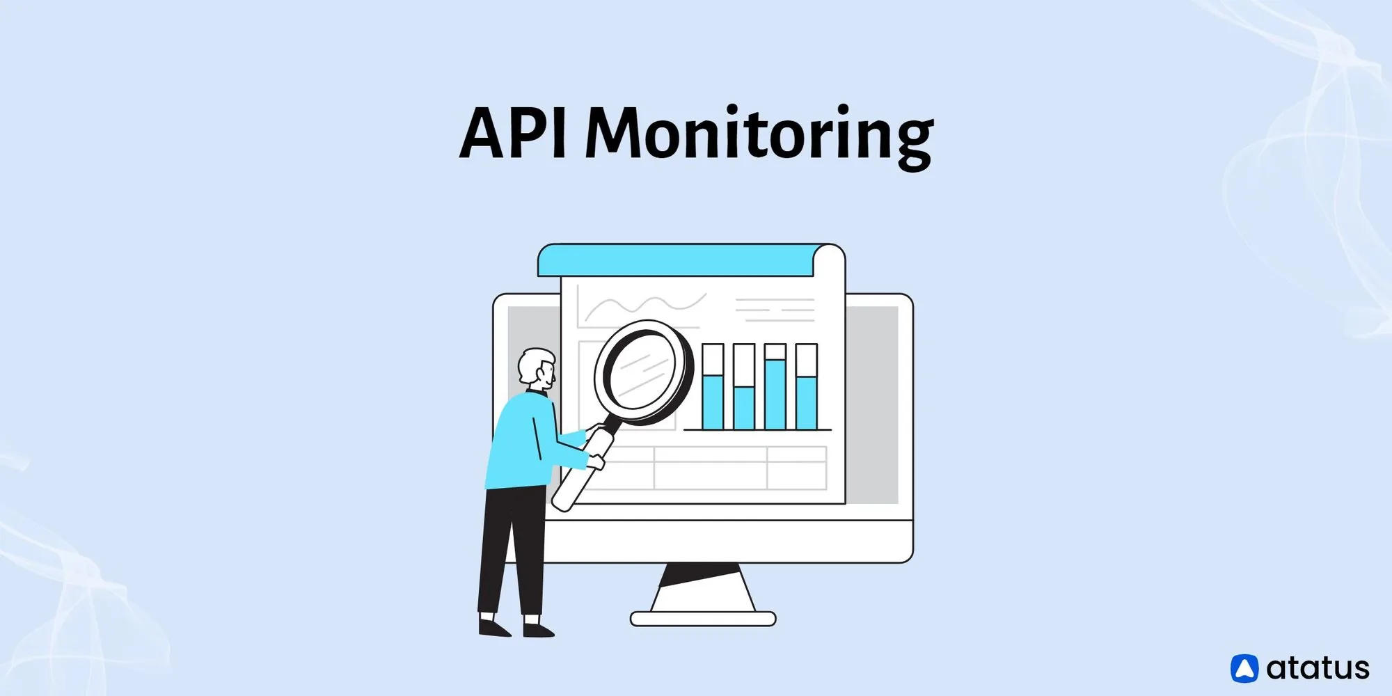 What is API Monitoring? Ways to Monitor API, Best Practices, Tools, and More